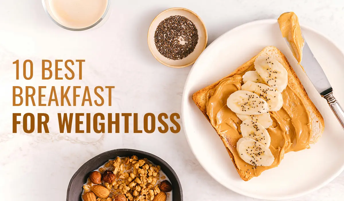 10 Best Breakfast For Weight Loss